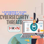 understanding and mitigating cybersecurity threats