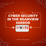 2024 Cyber Security in the Rearview Mirror